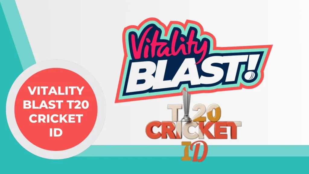 Vitality Blast T20 Cricket Id